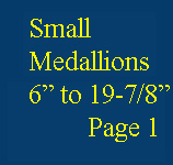 Select Small medallions 6" to 19-7/8" 